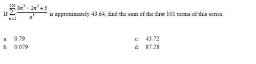 if is approximately 43.64, find the sum of the first 101 terms of this series.