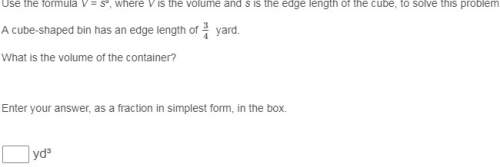 Use the formula v = s³, where v is the volume and s is the edge length of the cube, to solve this pr