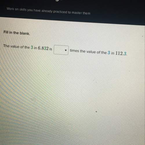 Is the value of the 3 in 6.832 ; 10, 1, or 1/10 times the value of the 3 in 112.3