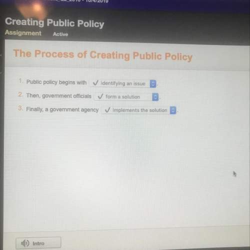 1. public policy begins with -  2. then, government officials- 3. finally, a government