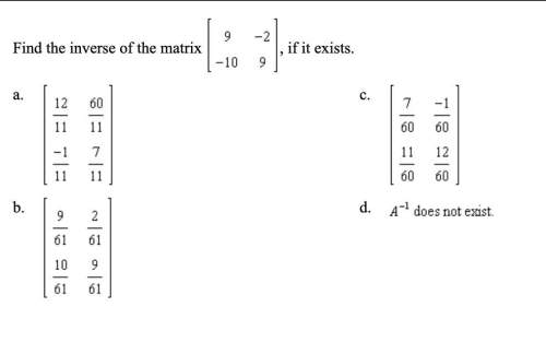 Find the inverse of the matrix , if it exist.