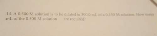 A0.500 m. solution is to be diluted to 500.0 ml of a 0.150 m soulution. how many ml of the 0.500 m s