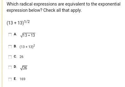 Which radical expressions are equivalent to the exponential expression below ? check all that appli