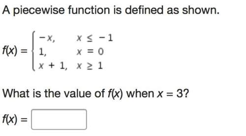 Asap i am timeda piecewise function is defined as shown. f(x) = what is the