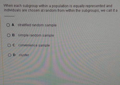 When each subgroup within a population is equally represented and individuals are chosen at random f