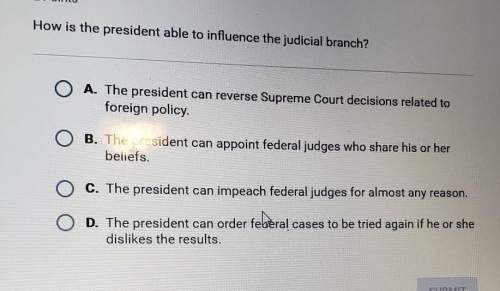 How is the president able to influence the judicial branch