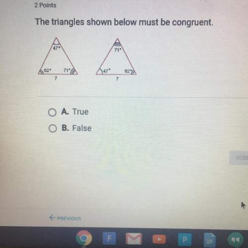The triangles shown below must be congruent. a. true b. false