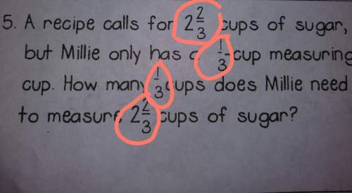 Arecipe calls for 2 2/3 cups of sugar but millie only has a 1/3 cup of measuring cup how many 1/3 cu