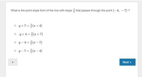 Pls i need it like right now what is the point slope form of the line with slope 25 tha
