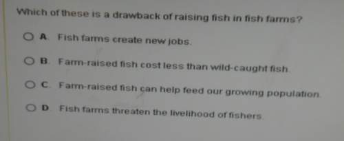 Which of these is a drawback of raising fish in fish farms?