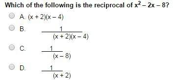 Which of the following is the reciprocal of x2 – 2x – 8?
