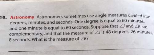 Astronomers sometimes use angle measures divided into degrees, minutes, and seconds. one degree is e