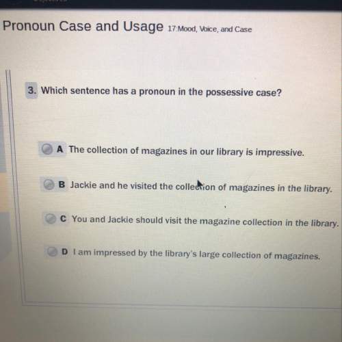 Which sentence has a pronoun in the possessive case?