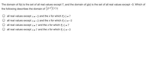 The domain of f(x) is the set of all real values except 7, and the domain of g(x) is the set of all