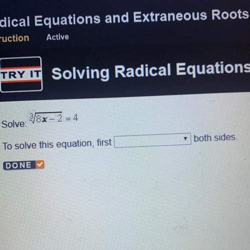 Solve: 3 square root 8x-2=4 to solve this equation, first blank both sides