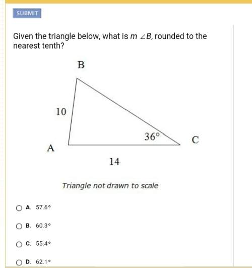 Can someone me with this question "given the triangle below, what is m (angle) &lt; b, rounded to