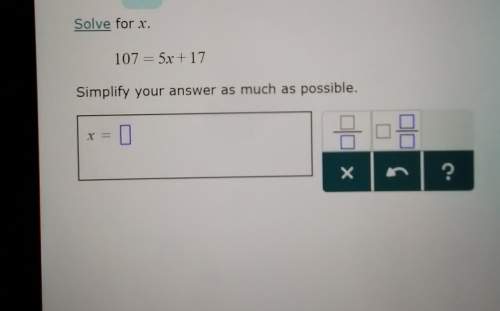 107=5x+17 simplify your answer as much as possible
