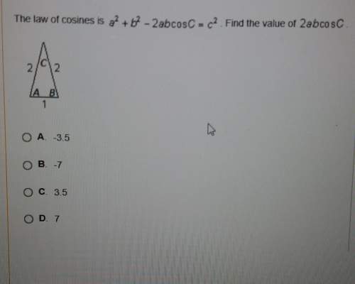 The law of cosines is a^2+b^2-2abcosc=c^2. find the value of 2abcosc.