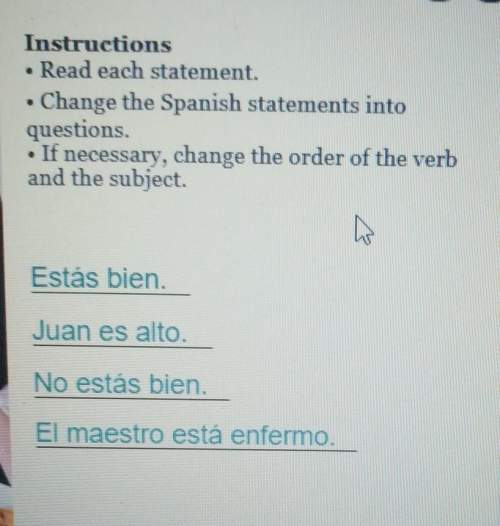 Instructions• read each statement.• change the spanish statements intoquestions.