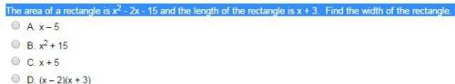 The area of a rectangle is x2 - 2x - 15 and the length of the rectangle is x + 3. find the width of
