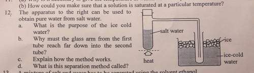 The apparatus to the right can be used to -obtain pure water from salt water.a. what is