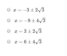 Solve. x² + 6x + 9 = 12 (choices in photo)