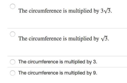 Acircle has a radius of 5 cm. if the area is tripled, what happens to the circumference? asap