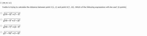 Yvette is trying to calculate the distance between point c(1, 2) and point d(7, 10). which of the fo