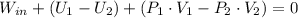 W_{in} + (U_{1} - U_{2}) + (P_{1}\cdot V_{1} - P_{2}\cdot V_{2}) = 0