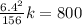 \frac{6.4^{2}}{156} k = 800