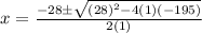 x=\frac{-28\pm\sqrt{(28)^2-4(1)(-195)}}{2(1)}