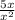 \frac{5x}{x^{2} }\\