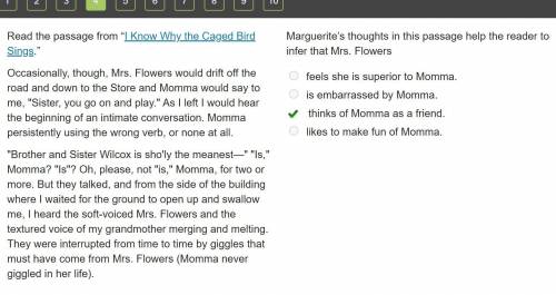 Read the passage from “I Know Why the Caged Bird Sings.”

Occasionally, though, Mrs. Flowers would d