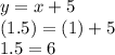 y=x+5\\(1.5)=(1)+5\\1.5=6