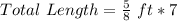 Total\ Length = \frac{5}{8}\ ft * 7