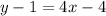 y - 1 = 4x - 4