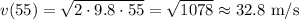 v(55) = \sqrt{2\cdot9.8\cdot55}=\sqrt{1078}\approx32.8\text{ m/s}