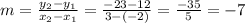 m = \frac{y_{2}-y_{1}  }{x_{2} -x_{1} } = \frac{-23-12}{3-(-2)} = \frac{-35}{5} =-7