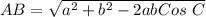 AB = \sqrt{a^2 + b^2-2abCos\ C}