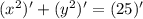 (x^2)'+(y^2)'=(25)'
