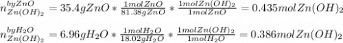 n_{Zn(OH)_2}^{by ZnO}=35.4gZnO*\frac{1molZnO}{81.38gZnO}*\frac{1molZn(OH)_2}{1molZnO}  =0.435molZn(OH)_2\\\\n_{Zn(OH)_2}^{by H_2O}=6.96gH_2O*\frac{1molH_2O}{18.02gH_2O}*\frac{1molZn(OH)_2}{1molH_2O}  =0.386molZn(OH)_2