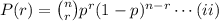 P(r)=\binom{n} {r}p^r(1-p)^{n-r}\cdots(ii)