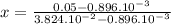 x=\frac{0.05-0.896.10^{-3}}{3.824.10^{-2}-0.896.10^{-3}}