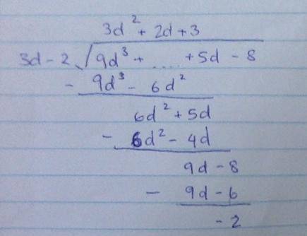 9d^3+5d-8/3d-2
solve using long division monomials