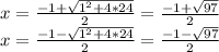x = \frac{-1+\sqrt{1^{2}+4*24}}{2} =\frac{-1+\sqrt{97}}{2}\\x = \frac{-1-\sqrt{1^{2}+4*24}}{2} =\frac{-1-\sqrt{97}}{2}