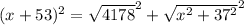 (x+53)^{2} =\sqrt{4178} ^{2} +\sqrt{x^2+37^2} ^{2}