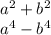 a^2+b^2\\a^4 - b^4