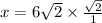 x = 6\sqrt{2} \times \frac{\sqrt{2}}{1}