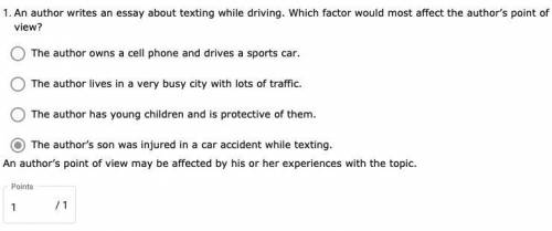 An author writes an essay about texting while driving. Which factor would most affect the author’s p