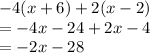 -4(x+6)+2(x-2)\\=-4x-24+2x-4\\=-2x-28